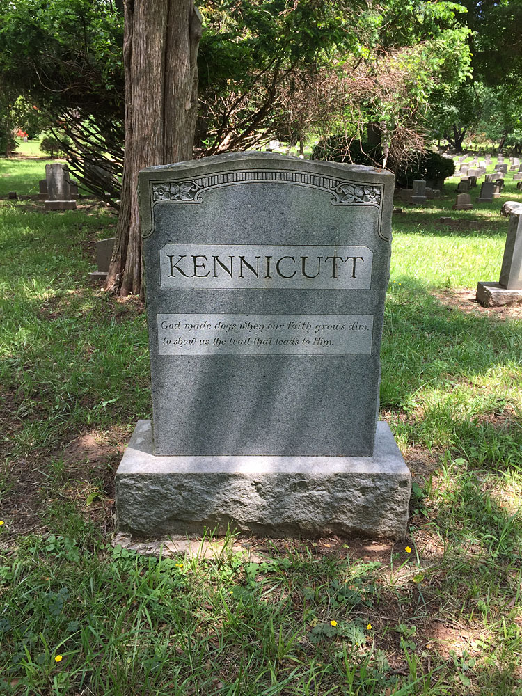 KENNICUTT - God made dogs when our faith grows dim, to show us the trait that leads to Him. (May 2018)